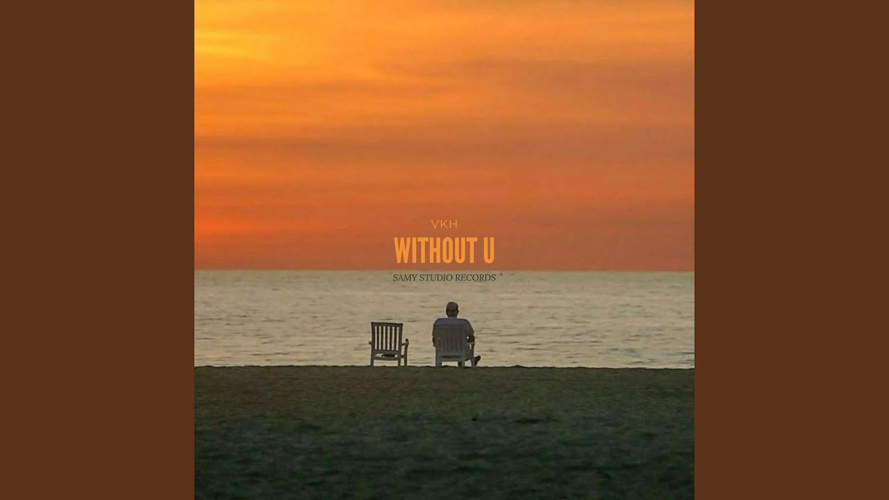 Watch WITHOUT U on YouTube Watch WITHOUT U on YouTube
