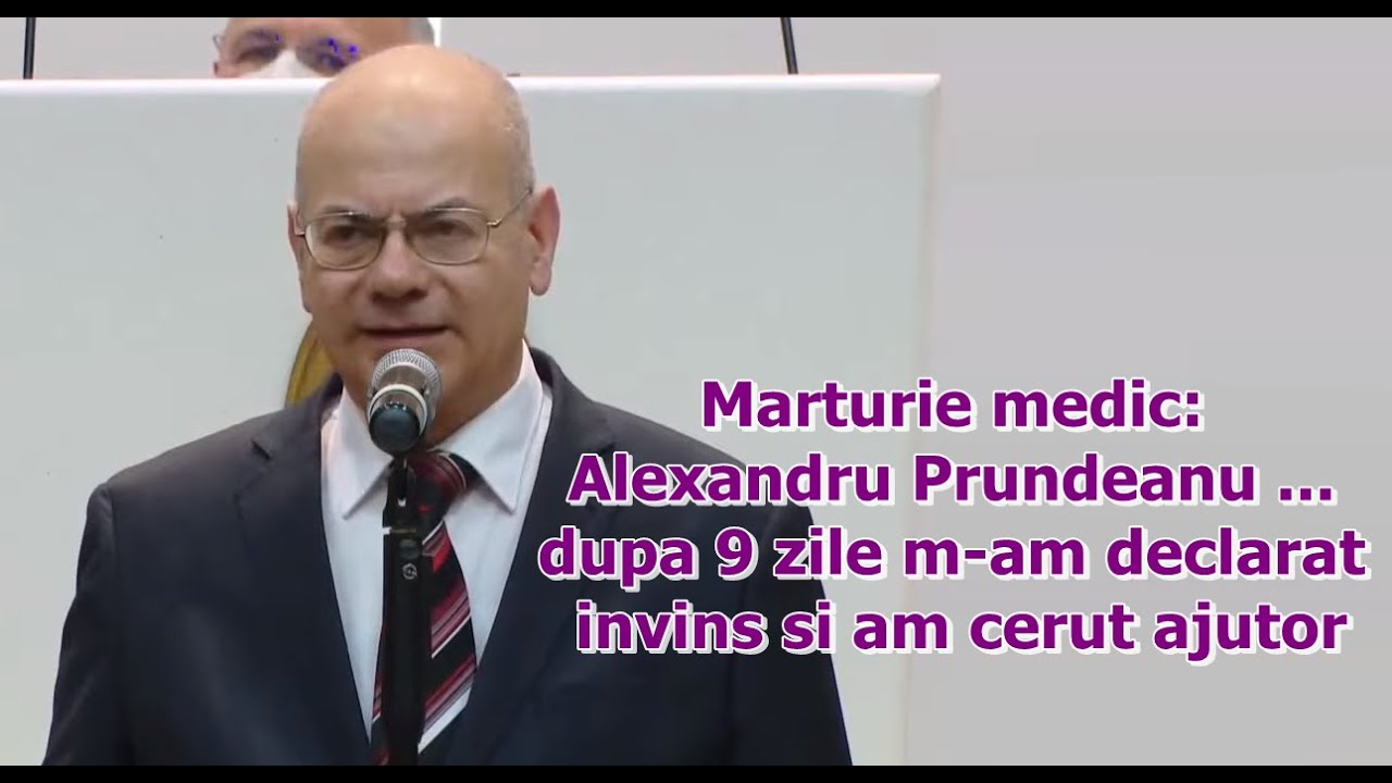 Marturie medic: Alexandru Prundeanu  ... dupa 9 zile m-am declarat invins si am cerut ajutor