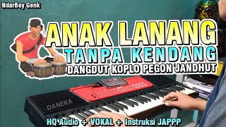 ANAK LANANG (Tanpa Kendang) : NdarBoy Cover DANGDUT KOPLO PEGON JANDHUT