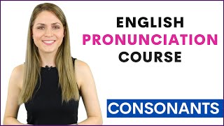 Learn English Pronunciation Course for Beginners | 19 Consonant Lessons