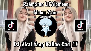 DJ TIKTOK TERBARU 2023 - DJ RAHMATUN LIL'ALAMEEN MAHER ZAIN VIRAL YANG KALIAN CARI !