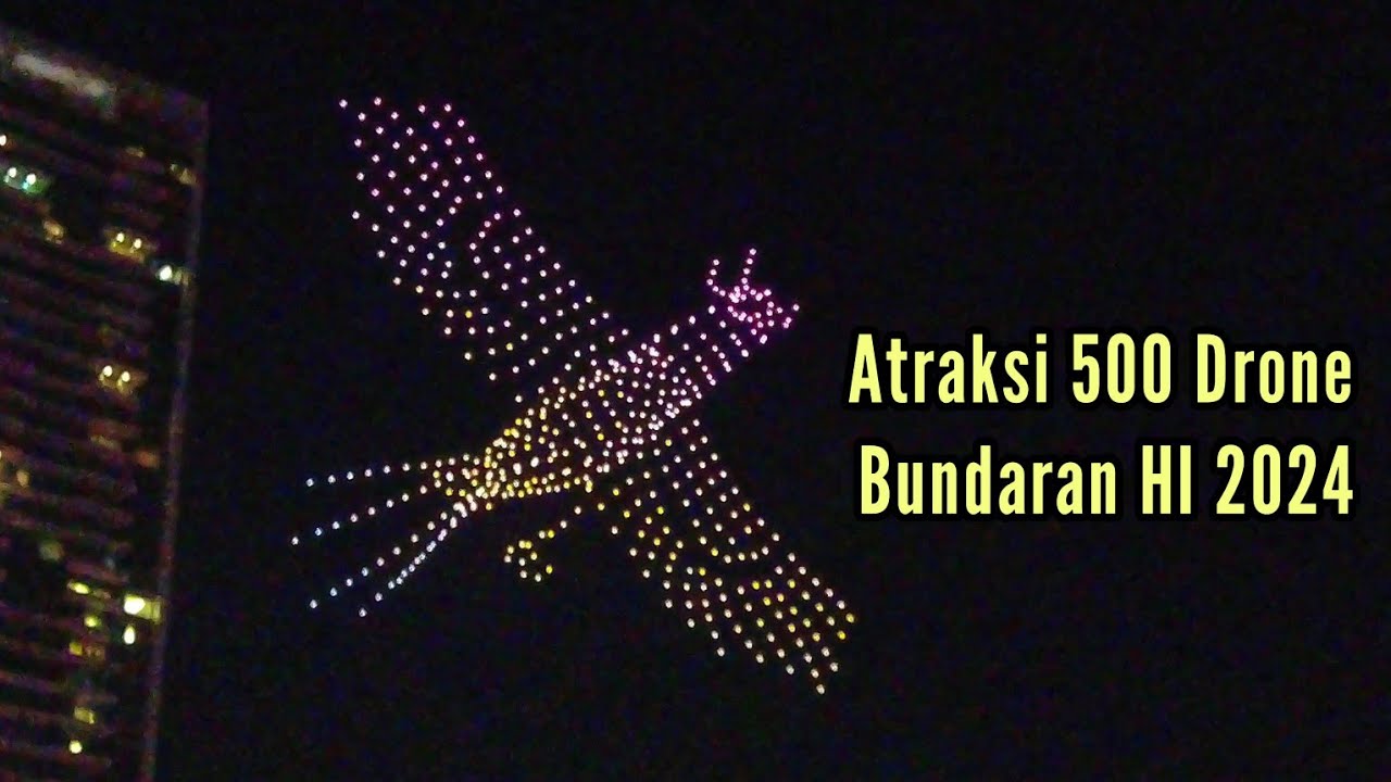 Bundaran HI Jakarta 2024 : Atraksi 500 Drone Dan Kembang Api