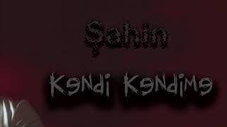 Shahin - Kendi Kendime