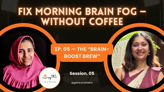 Session 5 The Brain-Boost Brew