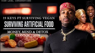 Surviving Artificial Food: Money, Mind & Detox Connection with 19Keys and Surviving Vegan