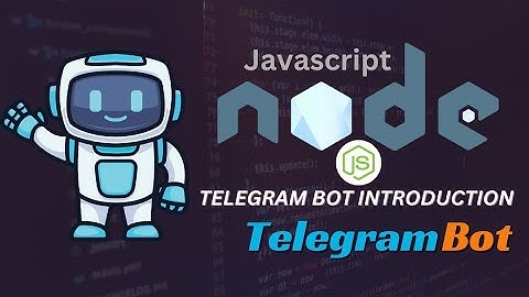 Introduction to Telegram and Telegram bot | Telegram bot development by Telegraf and node js