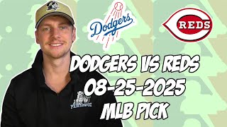 Cincinnati Reds vs Los Angeles Dodgers 8/25/25 MLB Pick & Prediction | MLB Betting Tips