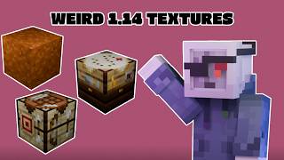 Weird 1.14 Textures