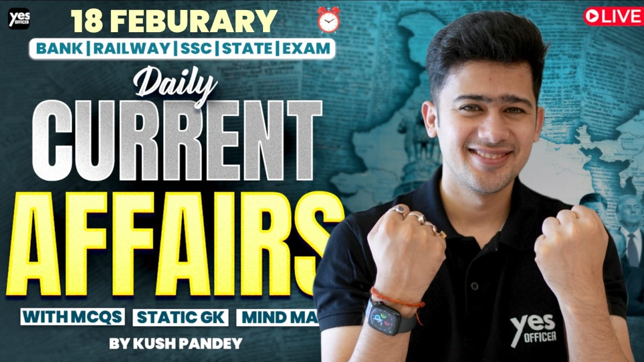 🔴 18 February 2026 | Daily Current Affairs | For Bank, Insurance & SSC ...