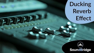 Using a Ducking Reverb Effect in Your Tracks