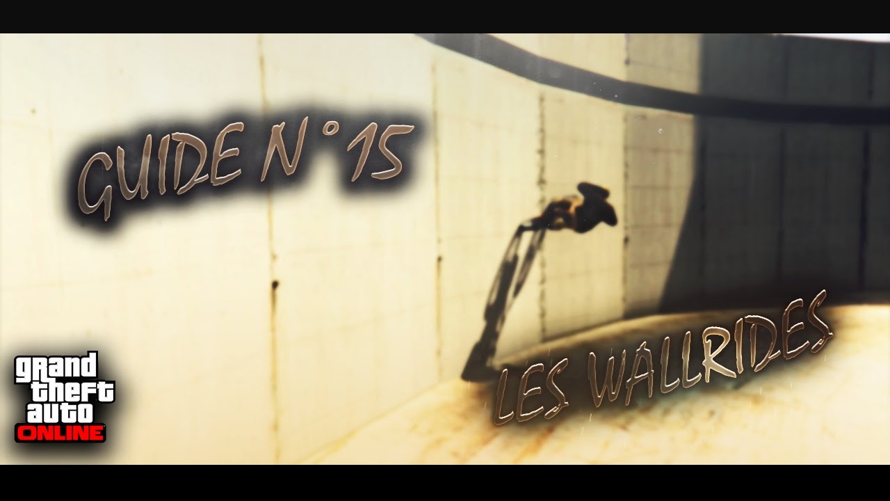 GTA V BMX - Guide N°15 : Les Wallrides