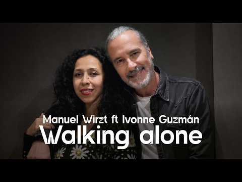 Walking Alone - Manuel Wirzt ft. Ivonne Guzmán