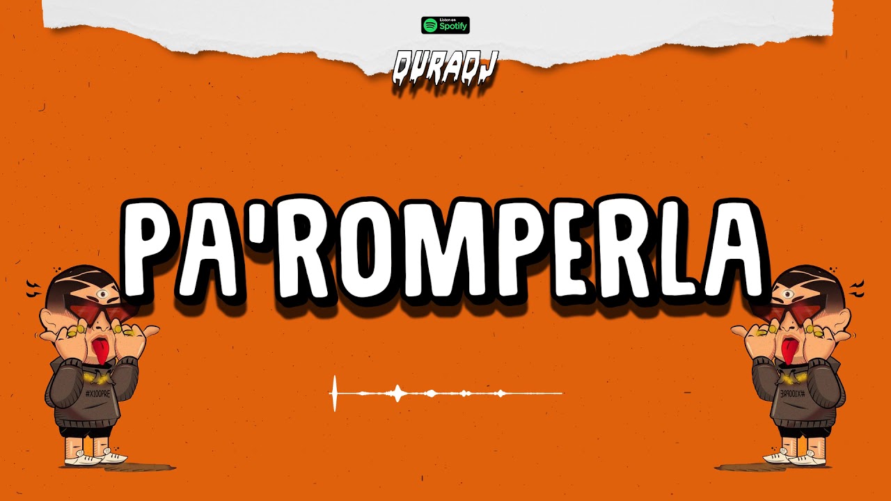 PA' ROMPERLA - BAD BUNNY x DON OMAR | DURA DJ