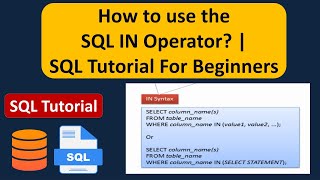 How to use the SQL IN Operator | SQL Tutorial For Beginners | Learn SQL