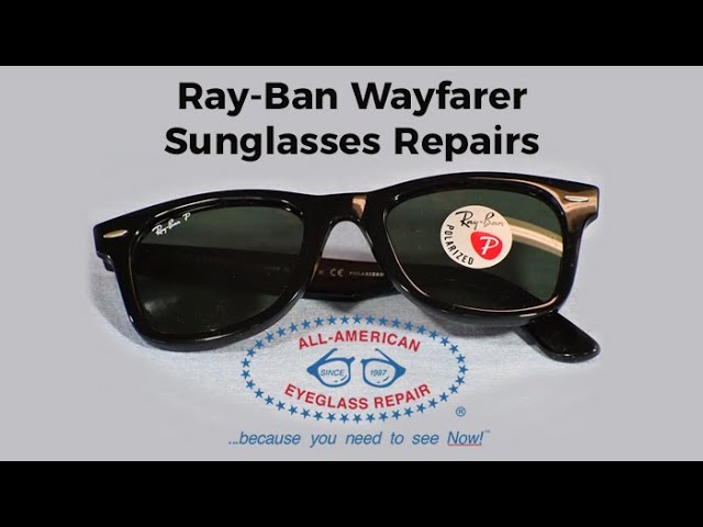 Ray-Ban Wayfarer Sunglasses Repairs - YouTube