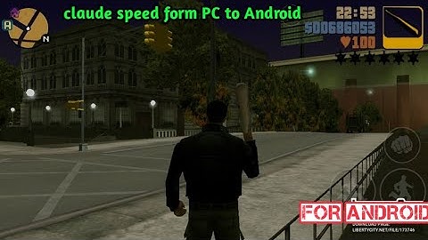 GTA:III CLAUDE SPEED FROM PC TO ANDROID