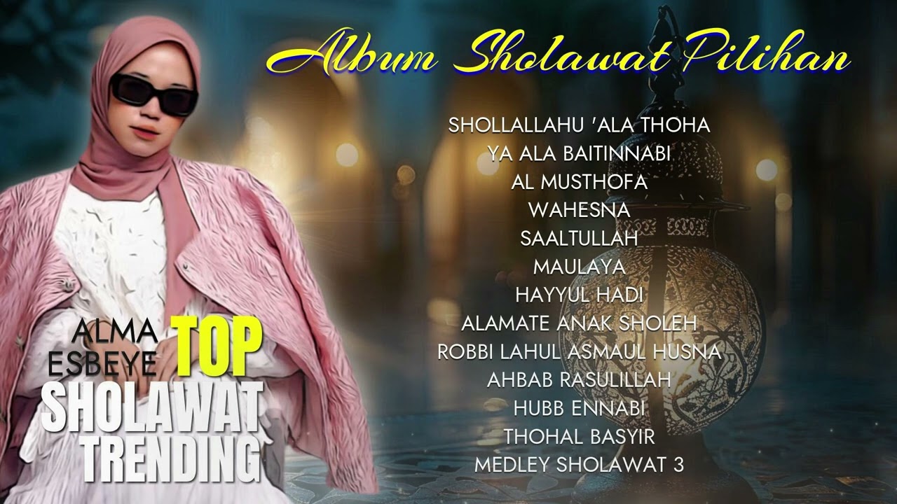 PLAYLIST ALMA ESBEYE TEEBARU 2024 || FULL ALBUM SHOLAWAT ALMA ESBEYE TERBARU ON TRENDING 2024