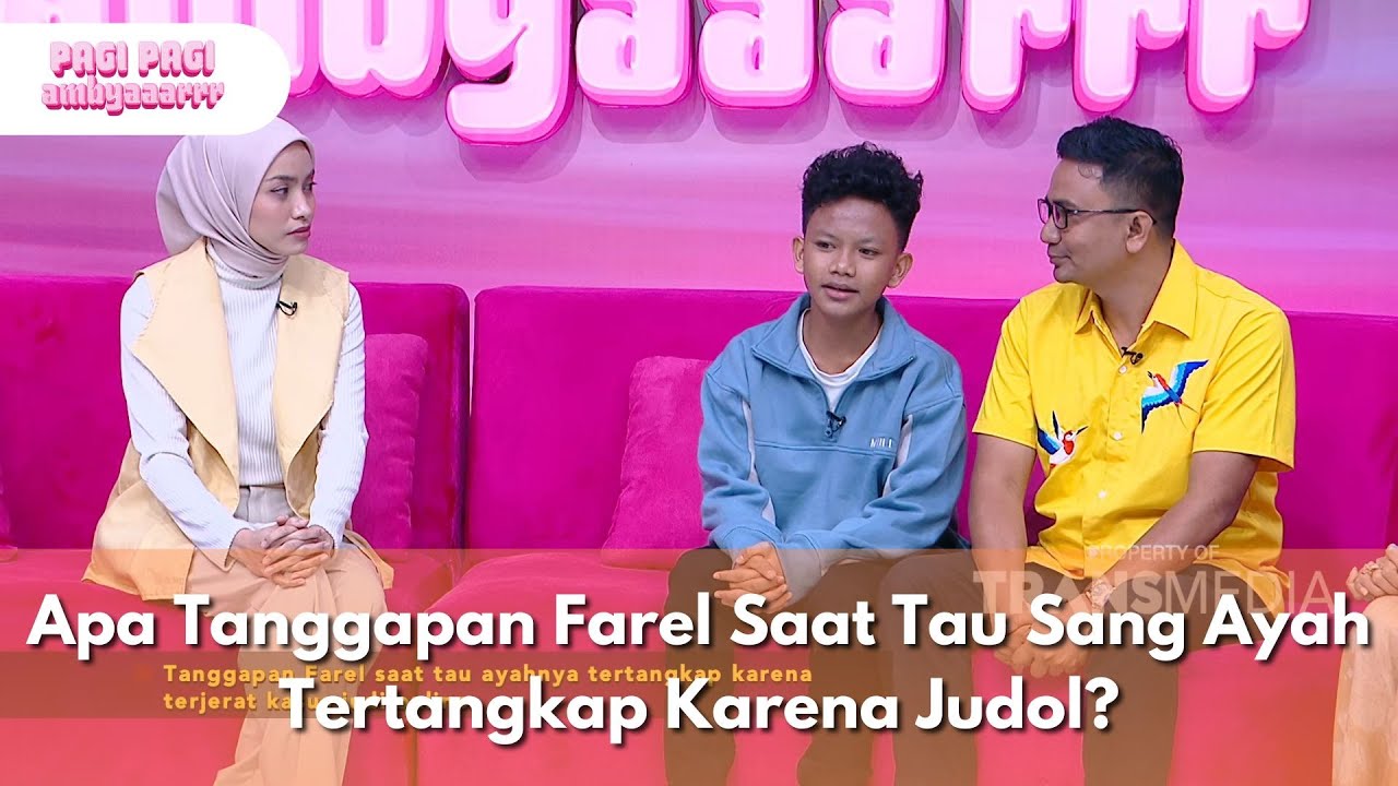 Apa Tanggapan Farel Saat Tau Sang Ayah Tertangkap Karena Judol? - PAGI PAGI AMBYAR (17/6/25) P2