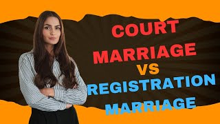 Court marriage vs Marriage Registration