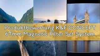 Details Produktbewertung K&F CONCEPT 67mm Magnetic Filter Set System Quick Swap System V1 | GND8,ND8,ND64,ND News