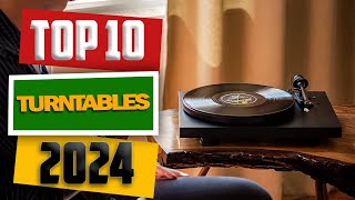 Top 10 Best Turntables of 2024