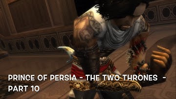 Prince of Persia: The Two Thrones (2005) - Walkthrough Part 10