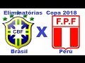 Brasil 3 x 0 Perú - Eliminatórias Copa do Mundo Fifa 2018 - Jogo Completo