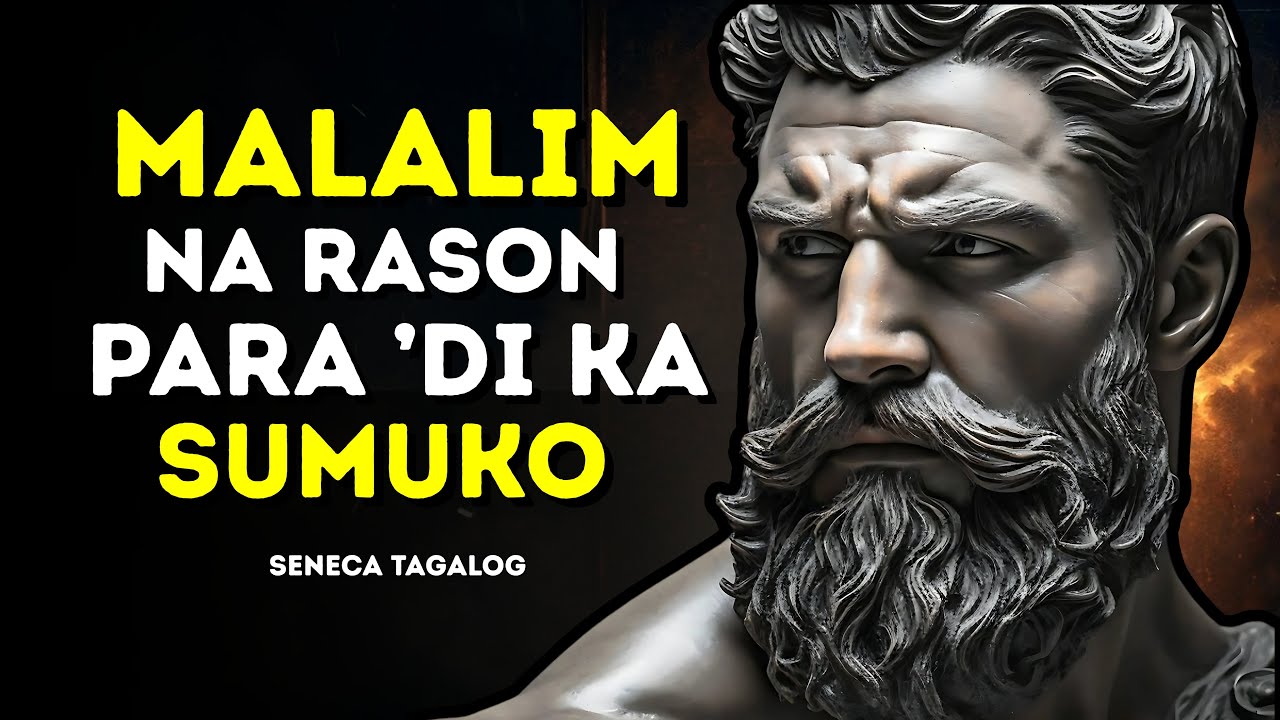 7 Malalim na Dahilan Kung Bakit Hindi Ka Dapat Mawalan ng Pag asa sa Buhay | STOICISM