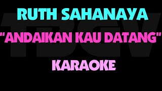 Ruth Sahanaya - Andaikan Kau Datang. Karaoke.