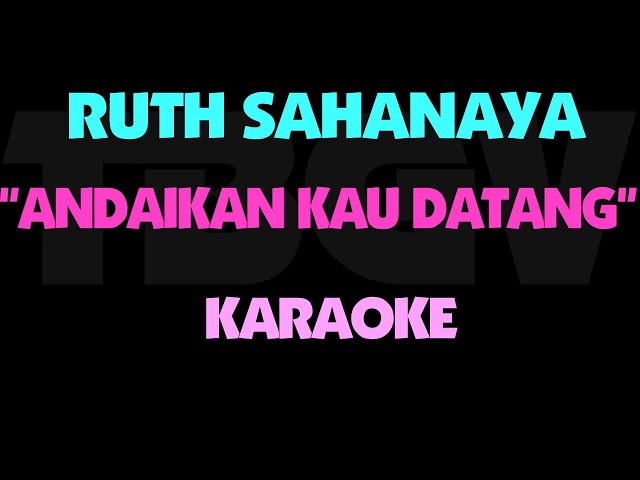Ruth Sahanaya - Andaikan Kau Datang. Karaoke. class=