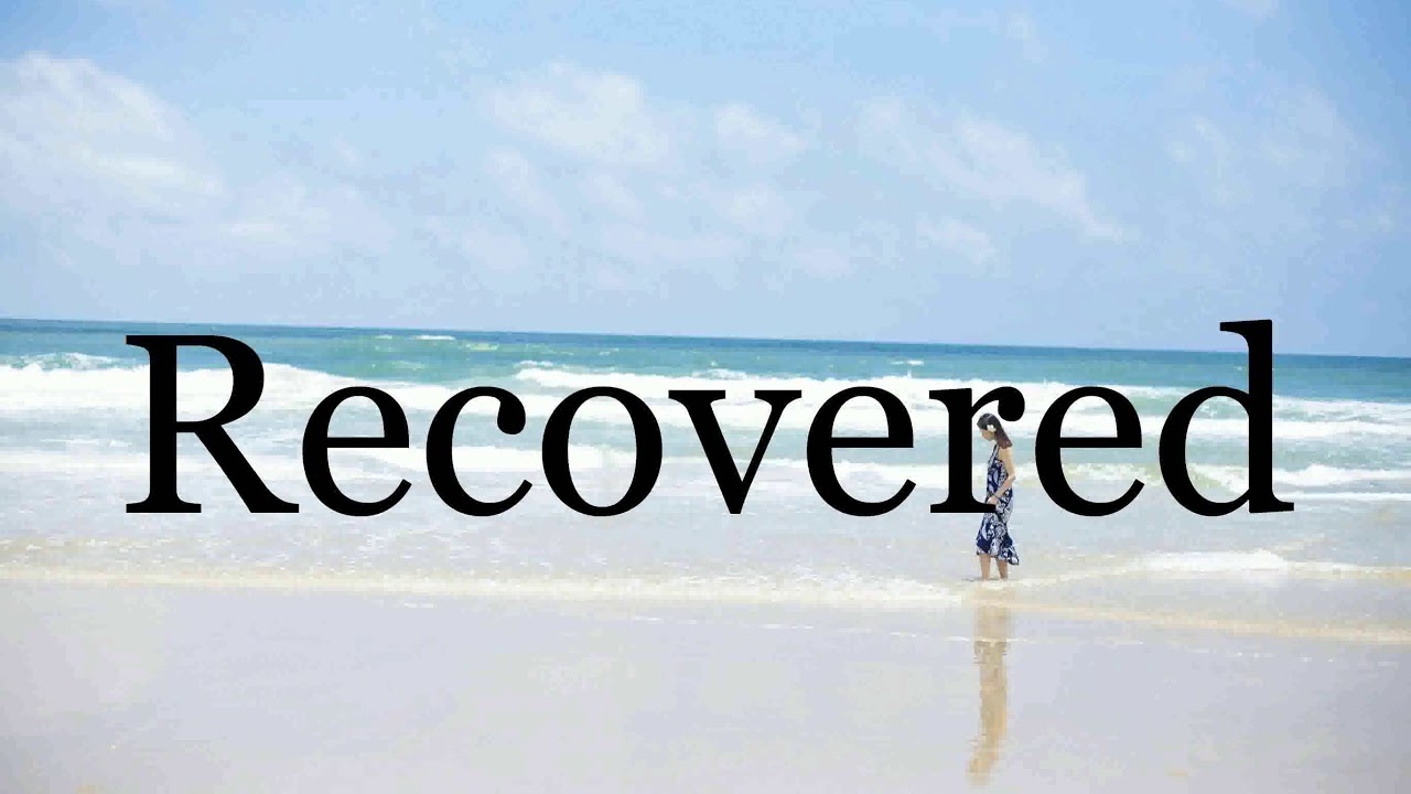 How To Pronounce Recovered Pronunciation Of Recovered YouTube