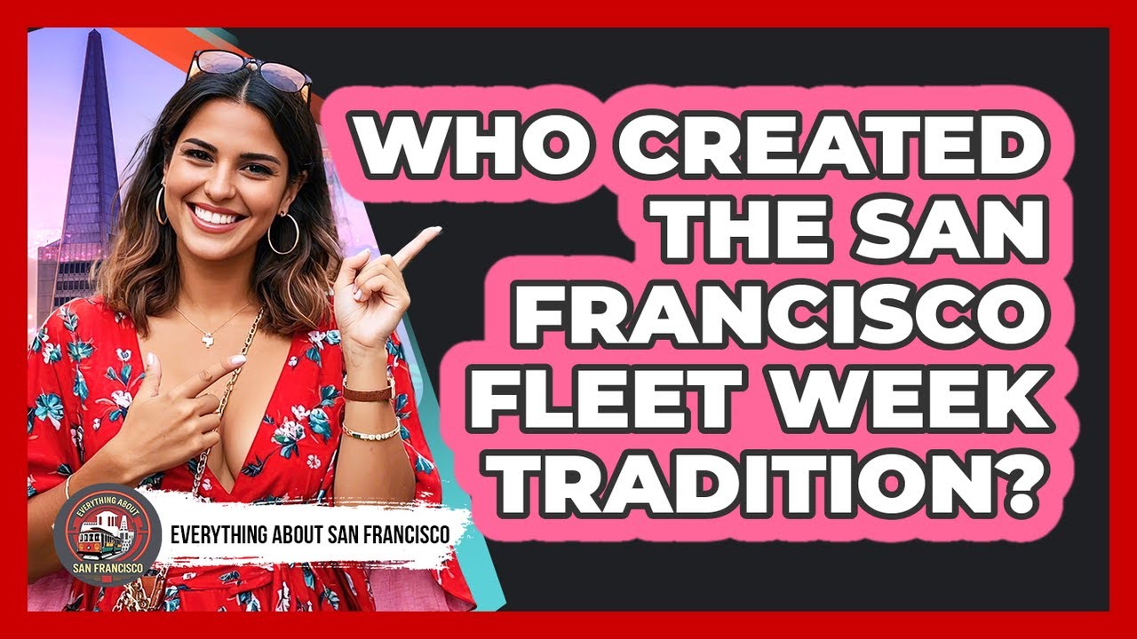 Who Created The San Francisco Fleet Week Tradition?