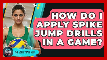 How Do I Apply Spike Jump Drills In A Game? - The Volleyball Hub