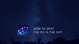 How to Spot the ISS (International Space Station) in the Sky?