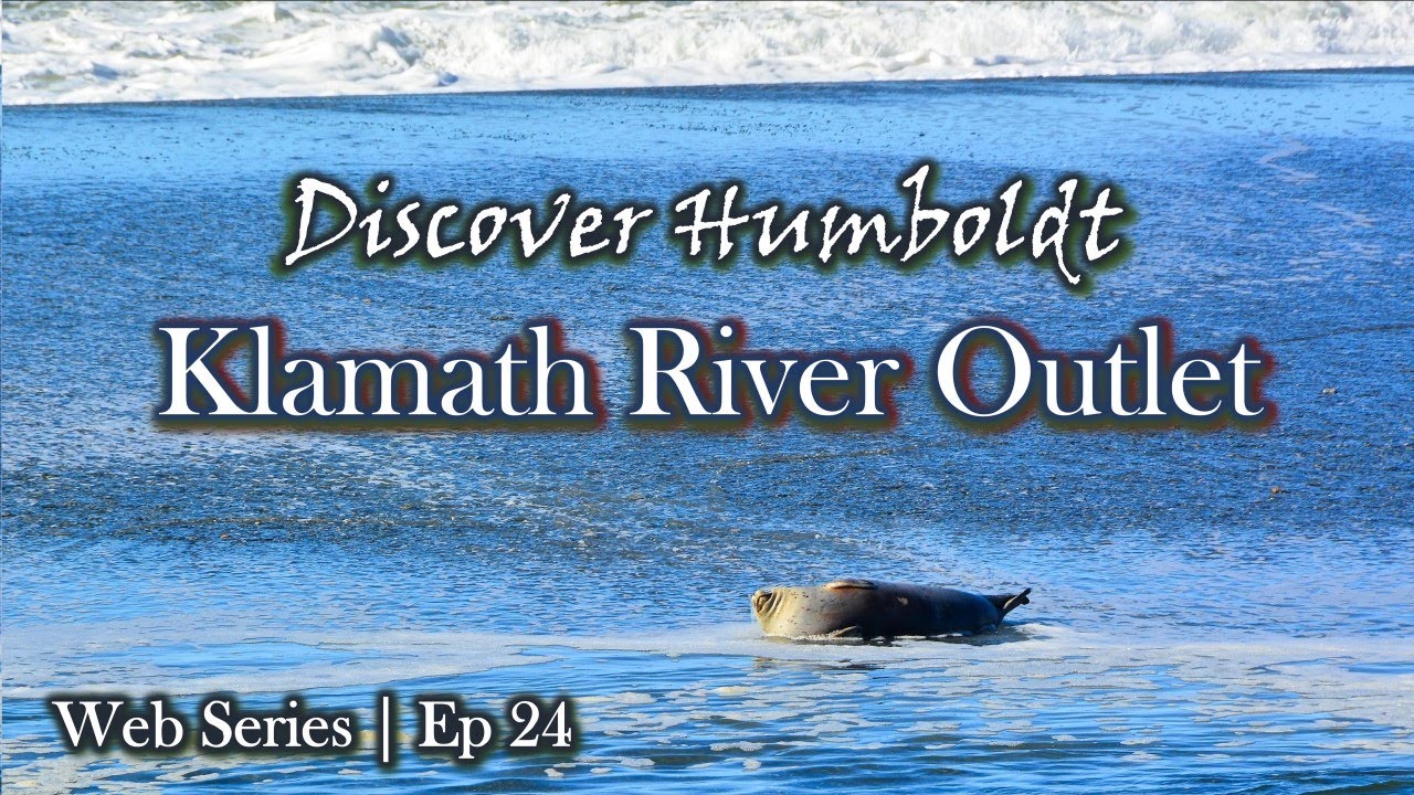 Discover Humboldt: Klamath River Outlet - Klamath, California | Ep 24