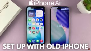 How To Set Up iPhone Air | Transfer Data From Older iPhone