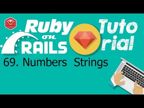 69. Ruby on rails tutorial (Ruby Programming): Numbers  Strings