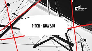 Now&10: Pitch