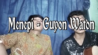 MENEPI - GUYON WATON (Cover Iqbal)