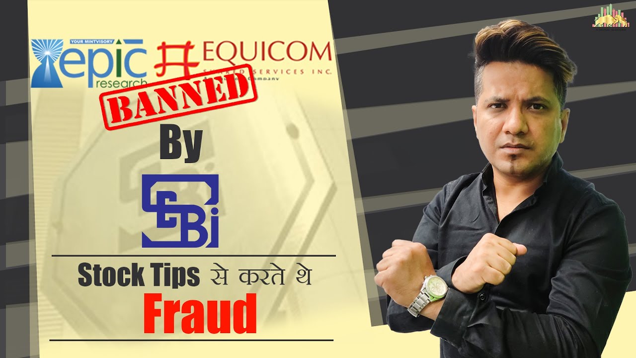 SEBI Bans Equicom Financial and EPIC Research Pvt LTD For 3 Years