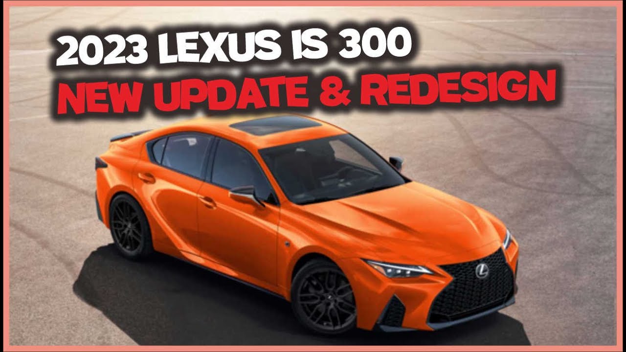2023 Lexus IS 300 New Update & Redesign YouTube