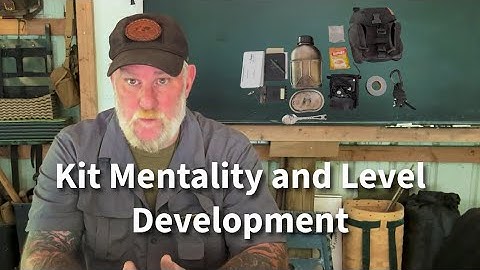 Kit Mentality and how to Develop Leveled Kits for the Woodsman with Dave Canterbury