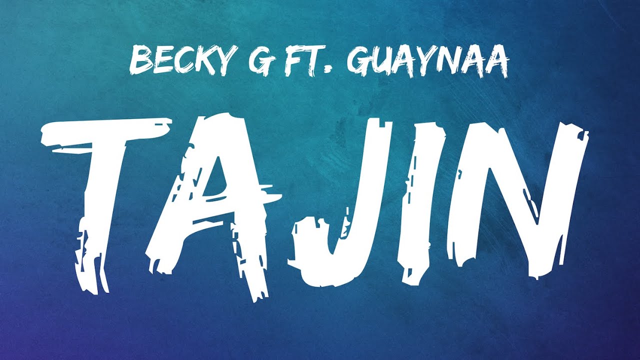 Becky G, Guaynaa TAJIN (Letra/Lyrics) YouTube