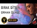 Orhan Ölmez Bırak Gitsin Official Audio