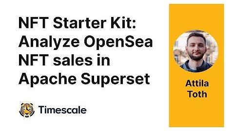 NFT Starter Kit: Analyze and visualize OpenSea NFT sales in Apache Superset
