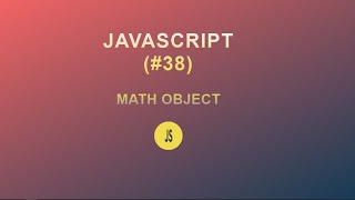 JavaScript for Beginners(#38) || Math Object ||2020
