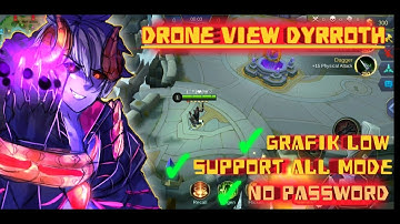 SCRIPT DRONE VIEW TERBARU PATCH DYRROTH MOBILE LEGEND