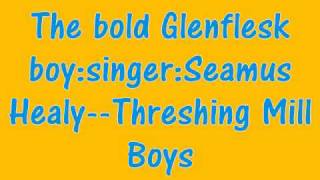 Video thumbnail of "The bold Glenflesk boy by  ThreshingMill Boys"