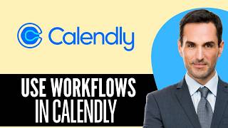 How to Use Workflows in Calendly (2026) Step-by-Step Full Guide