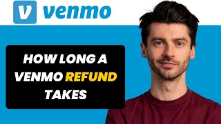 How Long a Venmo Refund Takes